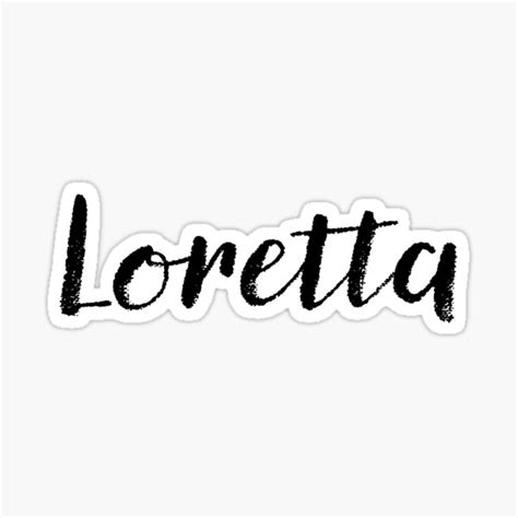 loretta name stickers tees birthday sticker by klonetx redbubble