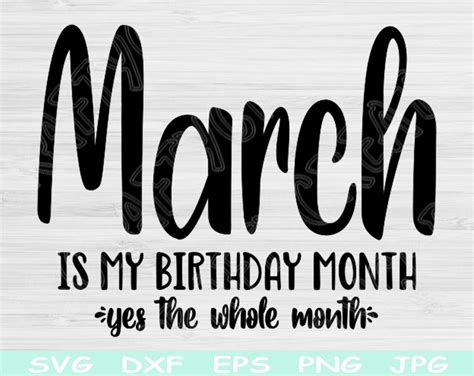 March Birthday Svg Its My Birthday Svg March Is My Birthday Etsy
