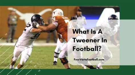 What Is A Tweener In Football Four Verts Football