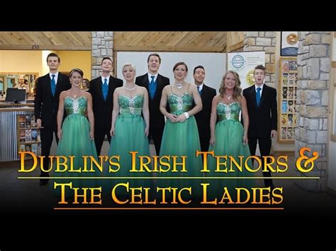 Dublins Irish Tenors And The Celtic Ladies