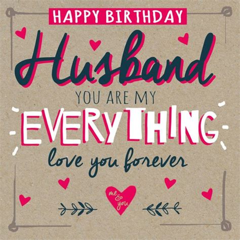 A Happy Birthday Card With The Words Husband You Are My Everything Love