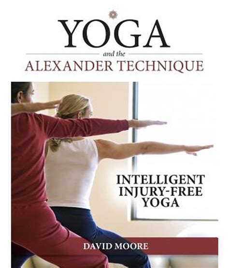 Yoga And The Alexander Technique Intelligent Injury Free Yoga Buy
