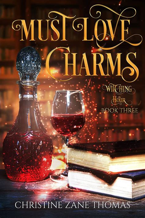 Must Love Charms Witching Hour 3 By Christine Zane Thomas Goodreads