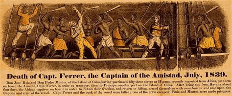 Taken from western africa and shipped across the. U.S. Supreme Court Frees 'Amistad' Slaves