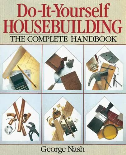 Do It Yourself Housebuilding The Complete Handbook 498 Picclick