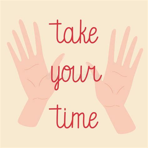 Take Your Time Hand Drawn Vector Lettering With Hands Drawing Stock