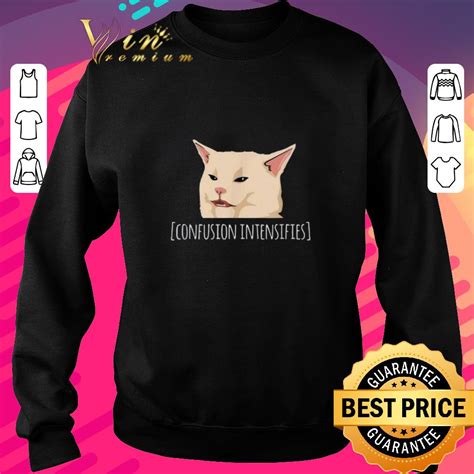 Pretty Confused Cat Meme Confusion Intensifies Shirt Hoodie Sweater