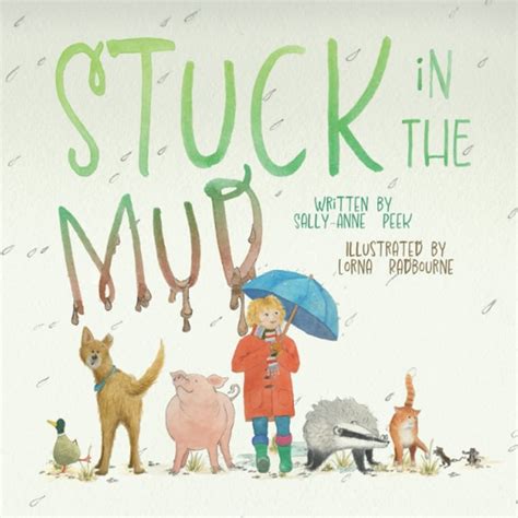 Stuck In The Mud Written By Sally Anne Peek