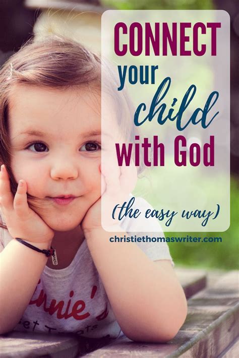 One Easy Way To Connect Your Children With God Raising Godly Children