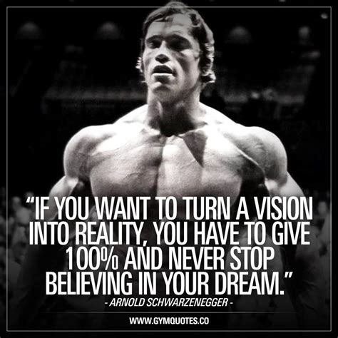 If You Want To Turn A Vision Into Reality You Have To Give 100 And