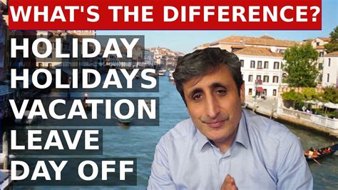 Holiday Holidays Vacation Leave Day Off The Difference Youtube