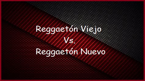 reggaetón viejo old school vs reggaetón nuevo new school mix youtube