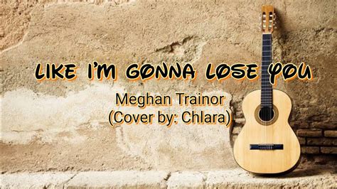So i'm gonna love you like. Like I'm Gonna Lose You Cover (Lyrics) - Meghan Trainor ...
