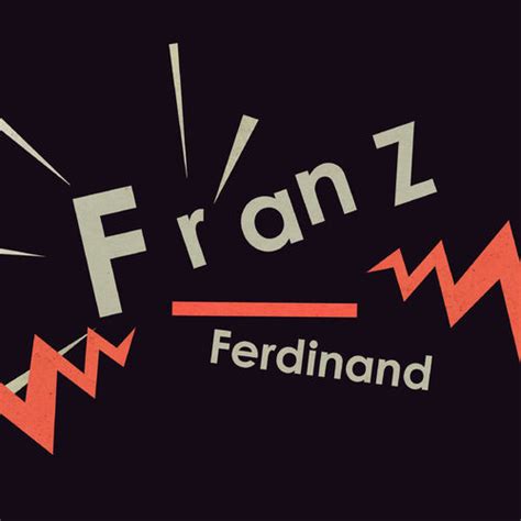 Franz Ferdinand Música Canciones Letras Escúchalas En Deezer