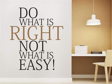 Wandtattoo Do What Is Right Not What Is Easy Wandtattoosde In 2022