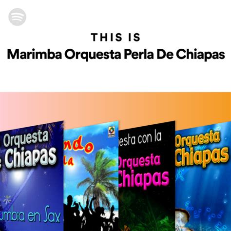 This Is Marimba Orquesta Perla De Chiapas Playlist By Spotify Spotify