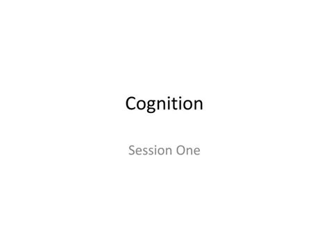Ppt Cognition Powerpoint Presentation Free Download Id2414388