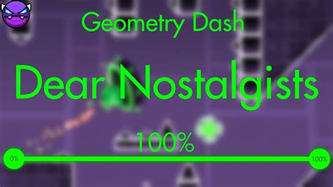 Geometry Dash Dear Nostalgists 100 Youtube