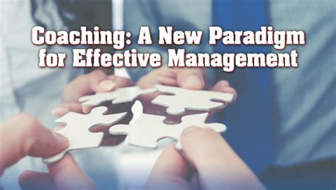 Coaching A New Paradigm For Effective Management