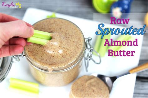 How To Make Raw Sprouted Almond Butter And Its Benefits Feelin