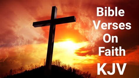 Bible Verses On Faith Kjv Faith Scriptures Read Out Loud Youtube