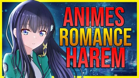 📚💙 Top 7 Mejores Animes De Romance Escolar Y Harem De 2022 Que Tienes Que Ver 📚💙 Youtube