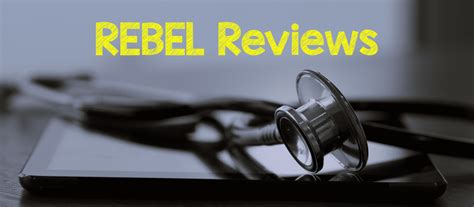Rebel Reviews Rebel Em Emergency Medicine Blog