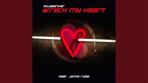 Wreck My Heart Feat Jonny Rose Club Mix Youtube