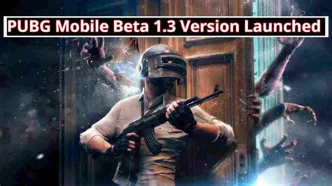Pubg Mobile Beta 13 Version Launched By Pubg Mobile 2021 Check The