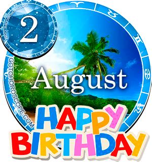 You can find the exact dates and times of each zodiac signs. Birthday Horoscope August 2nd Leo, Persanal Horoscope for ...