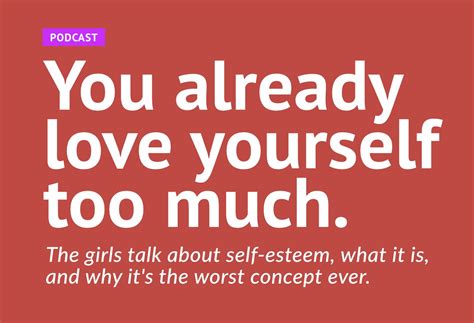You Already Love Yourself Too Much Self Esteem Is A Lie Sheologians