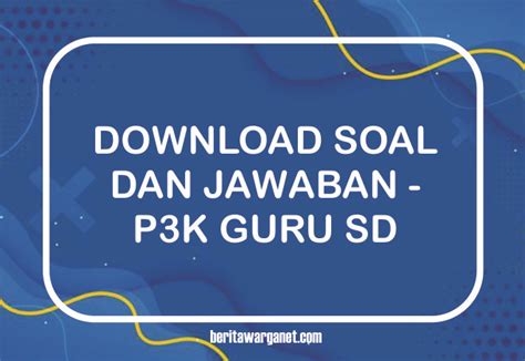 Download Soal P3K Guru SD Dan Kunci Jawaban | Berita Warganet