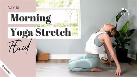 Day 10 Morning Yoga Stretch Fluid 10 Minutes Morning Yoga Youtube