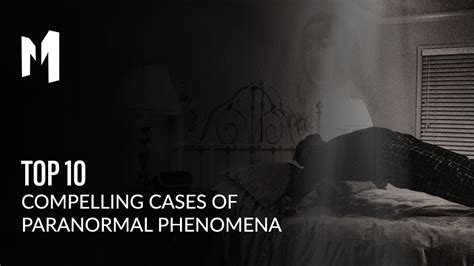 Top 10 Compelling Cases Of Paranormal Phenomena - YouTube