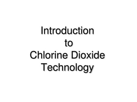 Ppt Introduction To Chlorine Dioxide Technology Powerpoint Presentation Id6052441