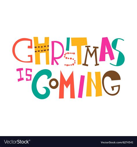 Christmas Is Coming Royalty Free Vector Image Vectorstock