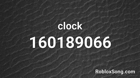 Clock Roblox Id Roblox Music Codes