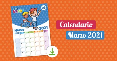 Calendario Marzo 2021 Revista Mis Amigos