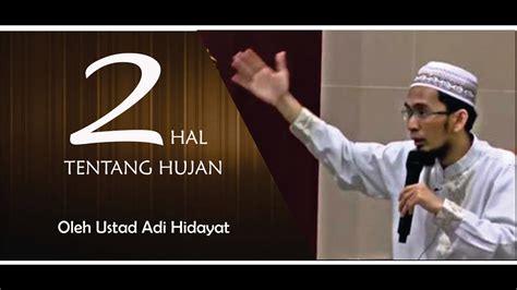 2 hal tentang hujan - Ustad Adi Hidayat - YouTube