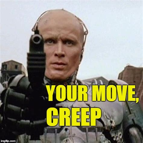 Your Move Creep Imgflip