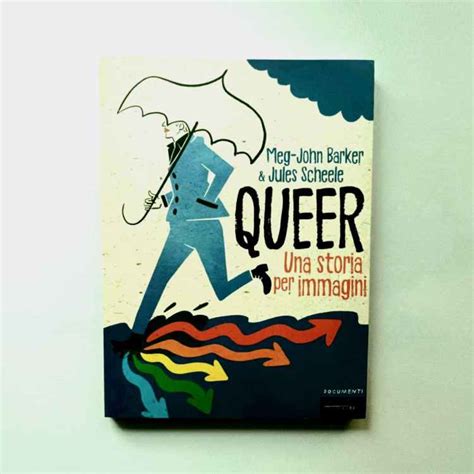 “queer Una Storia Per Immagini” Di Meg John Barker And Jules Scheele ⚡folgorati Dai Libri⚡