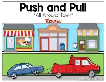 Learn that a force is a push or a pull that makes things move! All Around Town {Push and Pull Reader} for Kindergarten ...