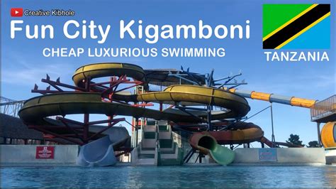 Fun City Kigamboni Tanzaniabest Place To Visit In Dar Es Salaam