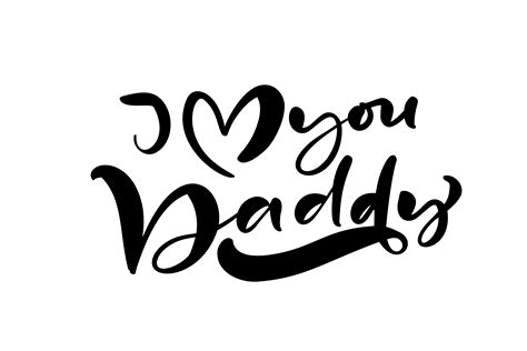 I Love You Daddy Lettering Black Vector Calligraphy Text For Happy
