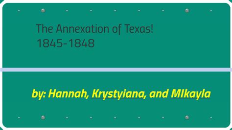 The Annexation Of Texas 1845 1848 By Mikayla Hughes On Prezi Next