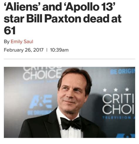 Aliens And Apollo 13 Star Bill Paxton Dead At 61 By Emily Saul