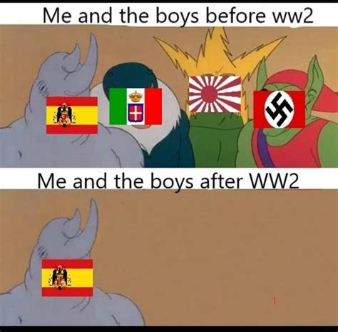 Me And The Boys Before Ww2 Me And The Boys After Ww2 Ifunny