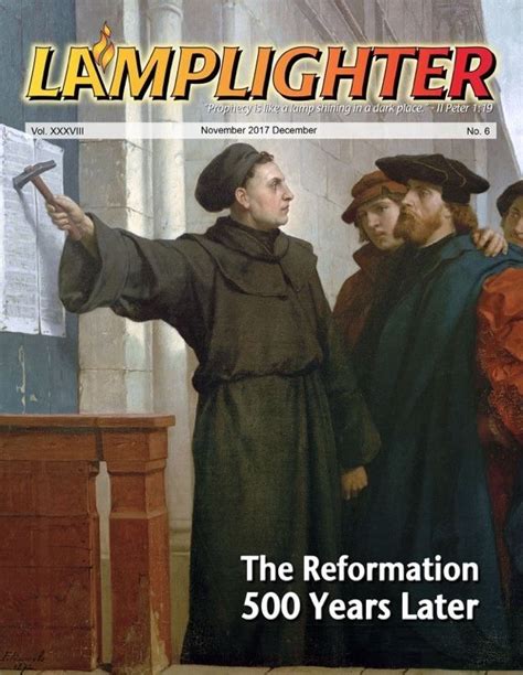 The Reformation 500 Years Later Novdec 2017 Lamplighter Magazine