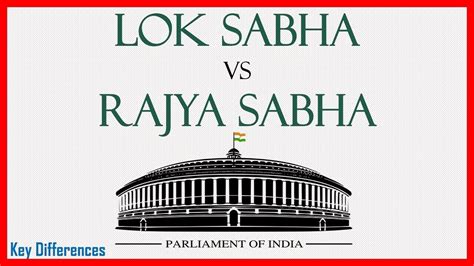 Lok Sabha Vs Rajya Sabha Difference Between Them With Features