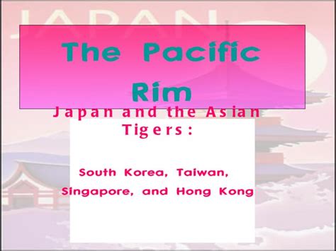 Japan And Pacific Rim Ppt